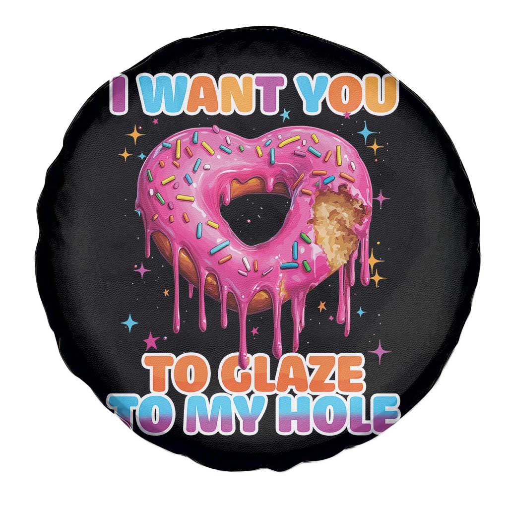 Funny Offensive Embarrassing Spare Tire Cover I Want You to Glaze My Hole Adult Humor Donut - Wonder Print Shop