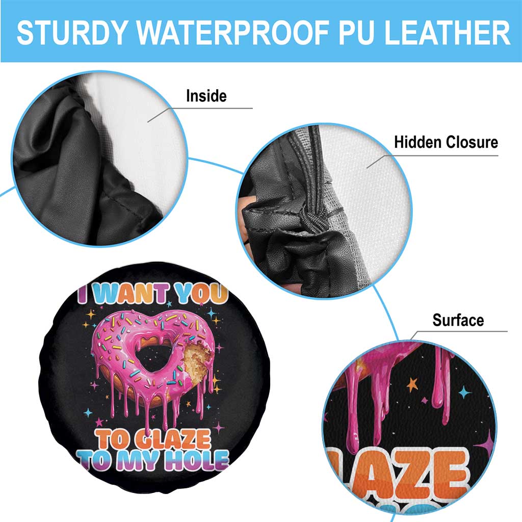 Funny Offensive Embarrassing Spare Tire Cover I Want You to Glaze My Hole Adult Humor Donut - Wonder Print Shop