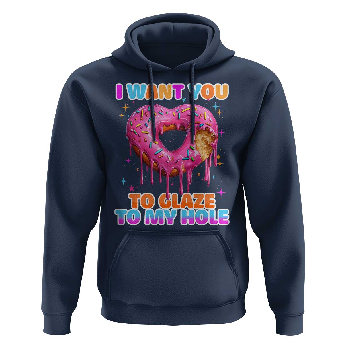Funny Offensive Embarrassing Hoodie I Want You to Glaze My Hole Adult Humor Donut - Wonder Print Shop
