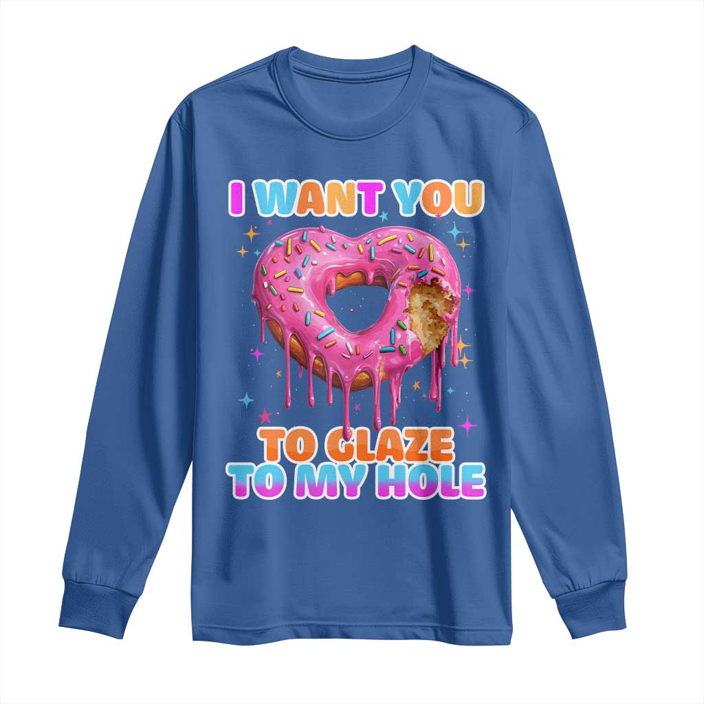 Funny Offensive Embarrassing Long Sleeve Shirt I Want You to Glaze My Hole Adult Humor Donut - Wonder Print Shop