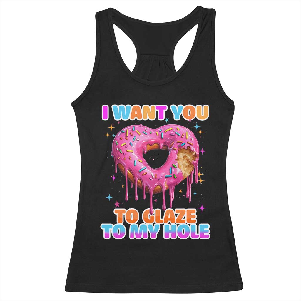 Funny Offensive Embarrassing Racerback Tank Top I Want You to Glaze My Hole Adult Humor Donut - Wonder Print Shop