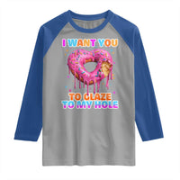 Funny Offensive Embarrassing Raglan Shirt I Want You to Glaze My Hole Adult Humor Donut - Wonder Print Shop