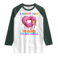 Funny Offensive Embarrassing Raglan Shirt I Want You to Glaze My Hole Adult Humor Donut - Wonder Print Shop