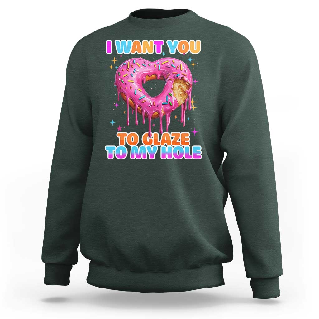 Funny Offensive Embarrassing Sweatshirt I Want You to Glaze My Hole Adult Humor Donut - Wonder Print Shop