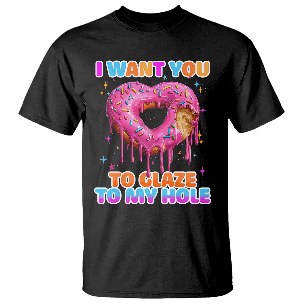Funny Offensive Embarrassing T Shirt I Want You to Glaze My Hole Adult Humor Donut - Wonder Print Shop