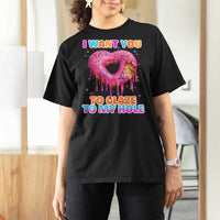 Funny Offensive Embarrassing T Shirt For Women I Want You to Glaze My Hole Adult Humor Donut - Wonder Print Shop