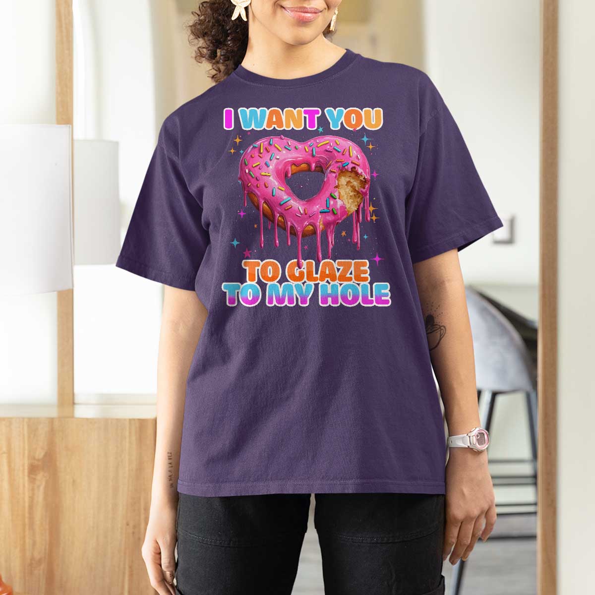 Funny Offensive Embarrassing T Shirt For Women I Want You to Glaze My Hole Adult Humor Donut - Wonder Print Shop