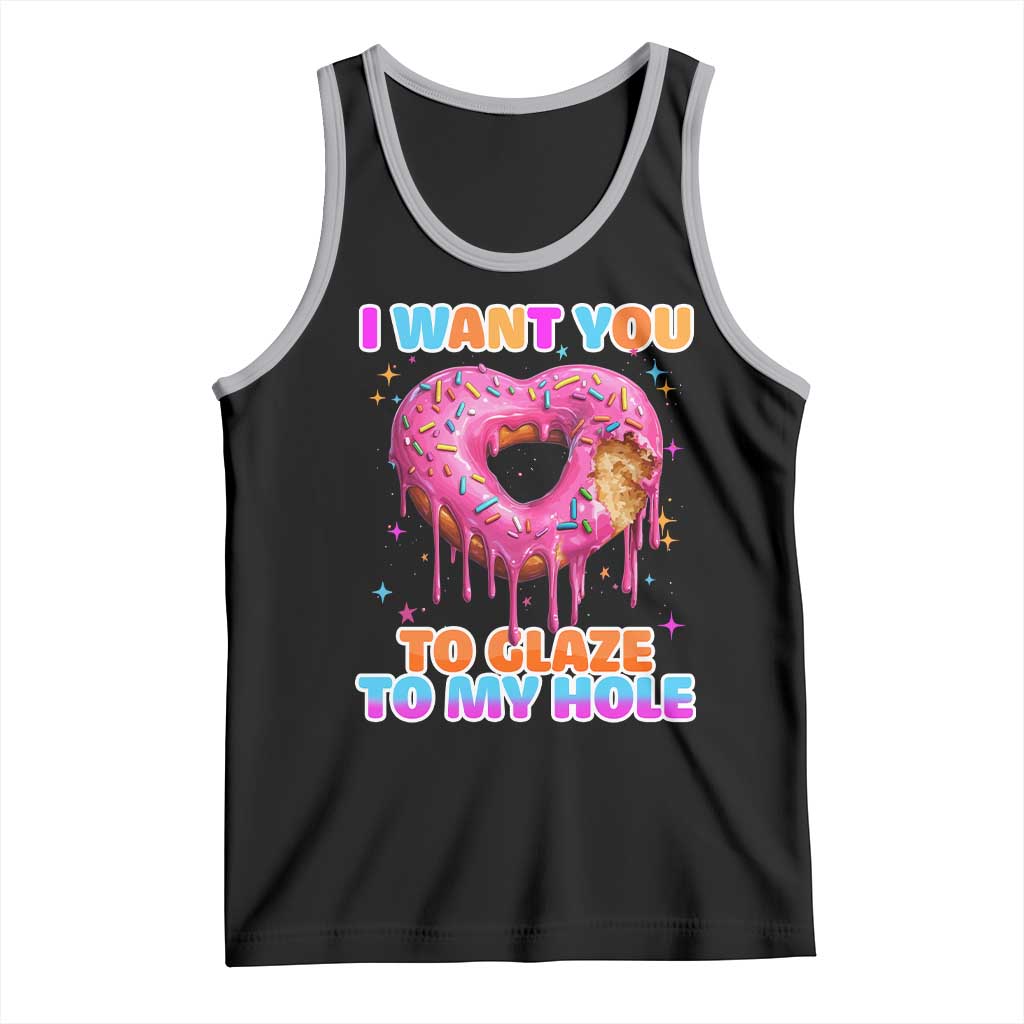 Funny Offensive Embarrassing Tank Top I Want You to Glaze My Hole Adult Humor Donut - Wonder Print Shop