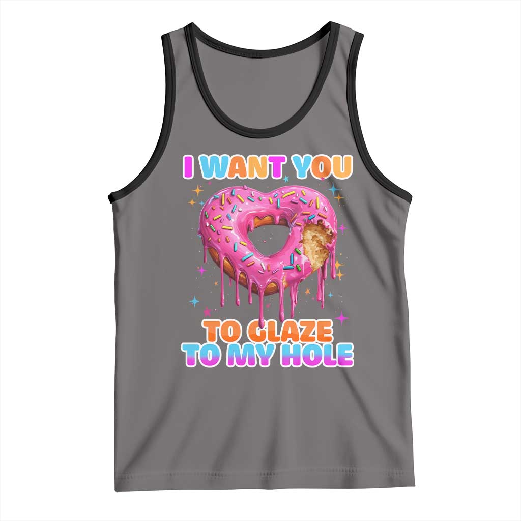 Funny Offensive Embarrassing Tank Top I Want You to Glaze My Hole Adult Humor Donut - Wonder Print Shop