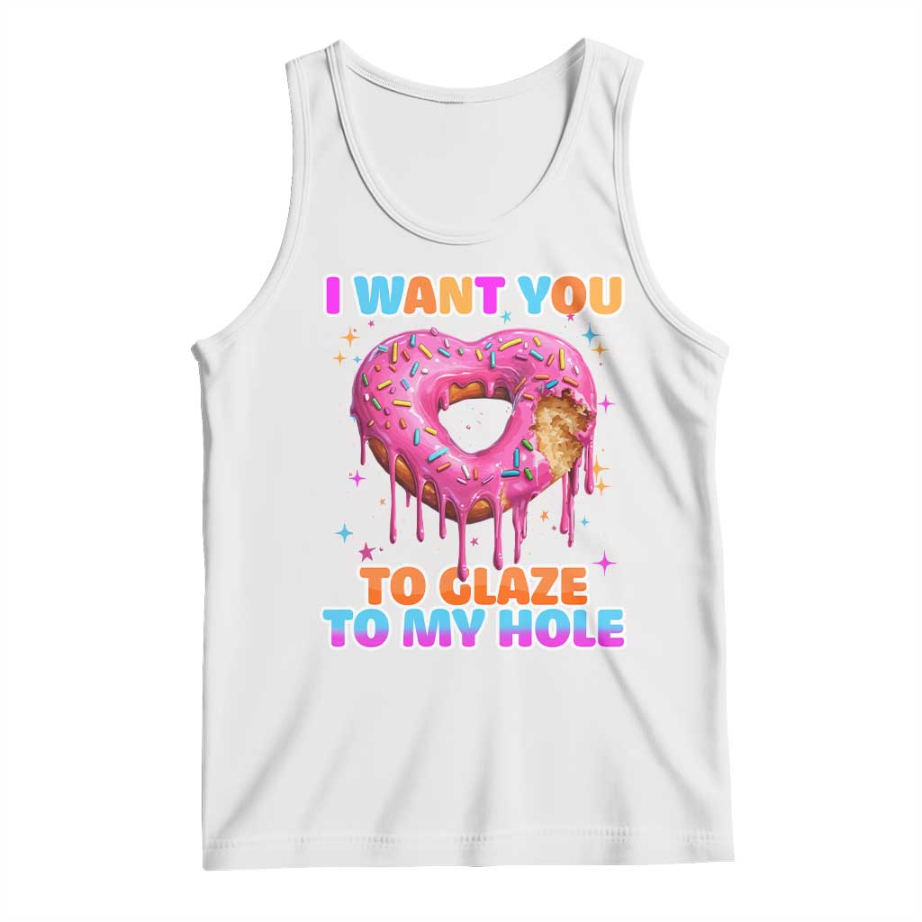 Funny Offensive Embarrassing Tank Top I Want You to Glaze My Hole Adult Humor Donut - Wonder Print Shop