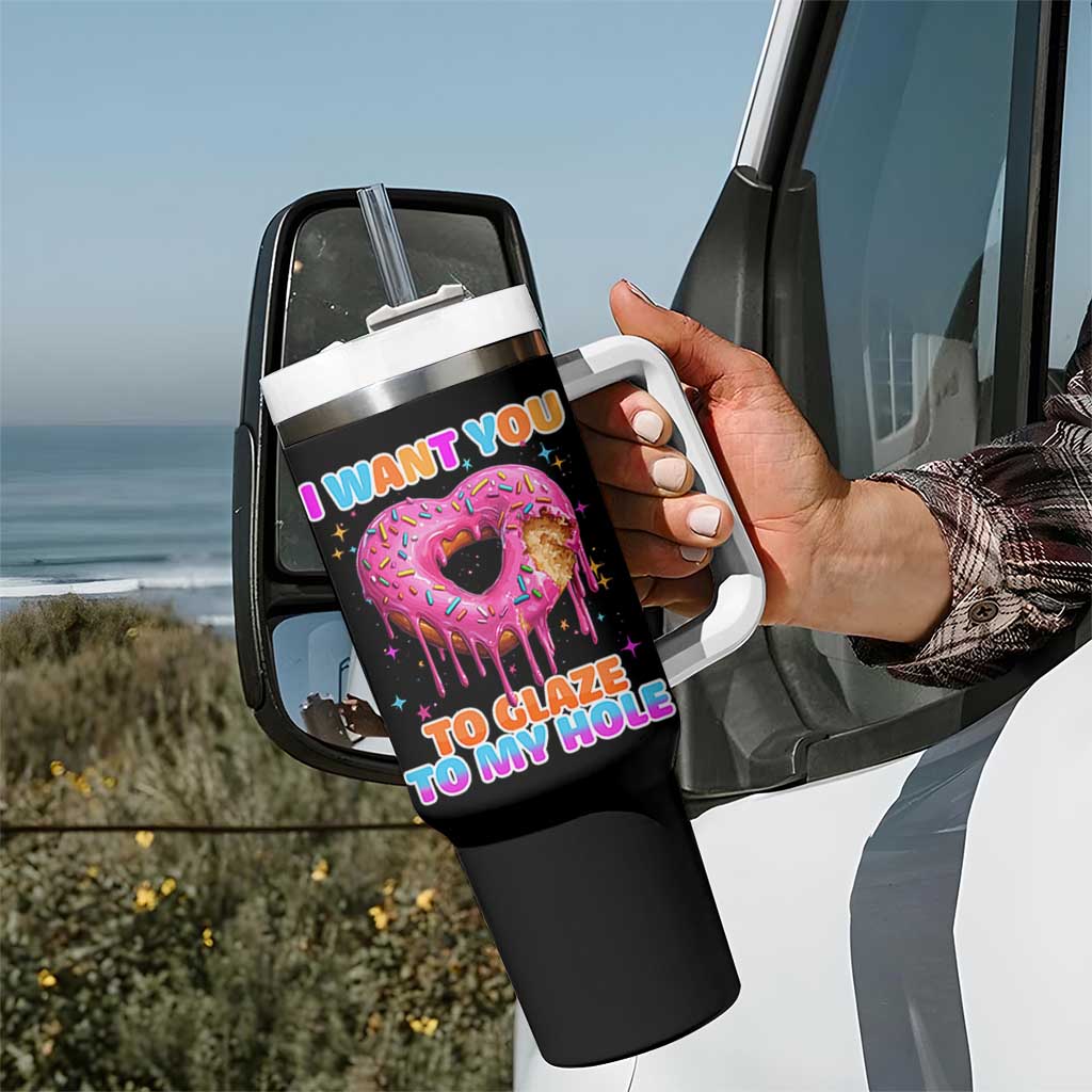 Funny Offensive Embarrassing Tumbler With Handle I Want You to Glaze My Hole Adult Humor Donut - Wonder Print Shop