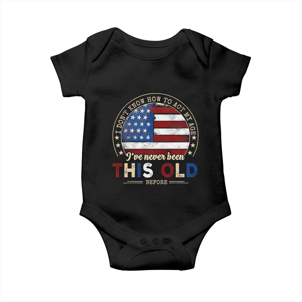 Dont Know How To Act My Age Baby Onesie Vintage Funny Old Man Saying American Flag - Wonder Print Shop