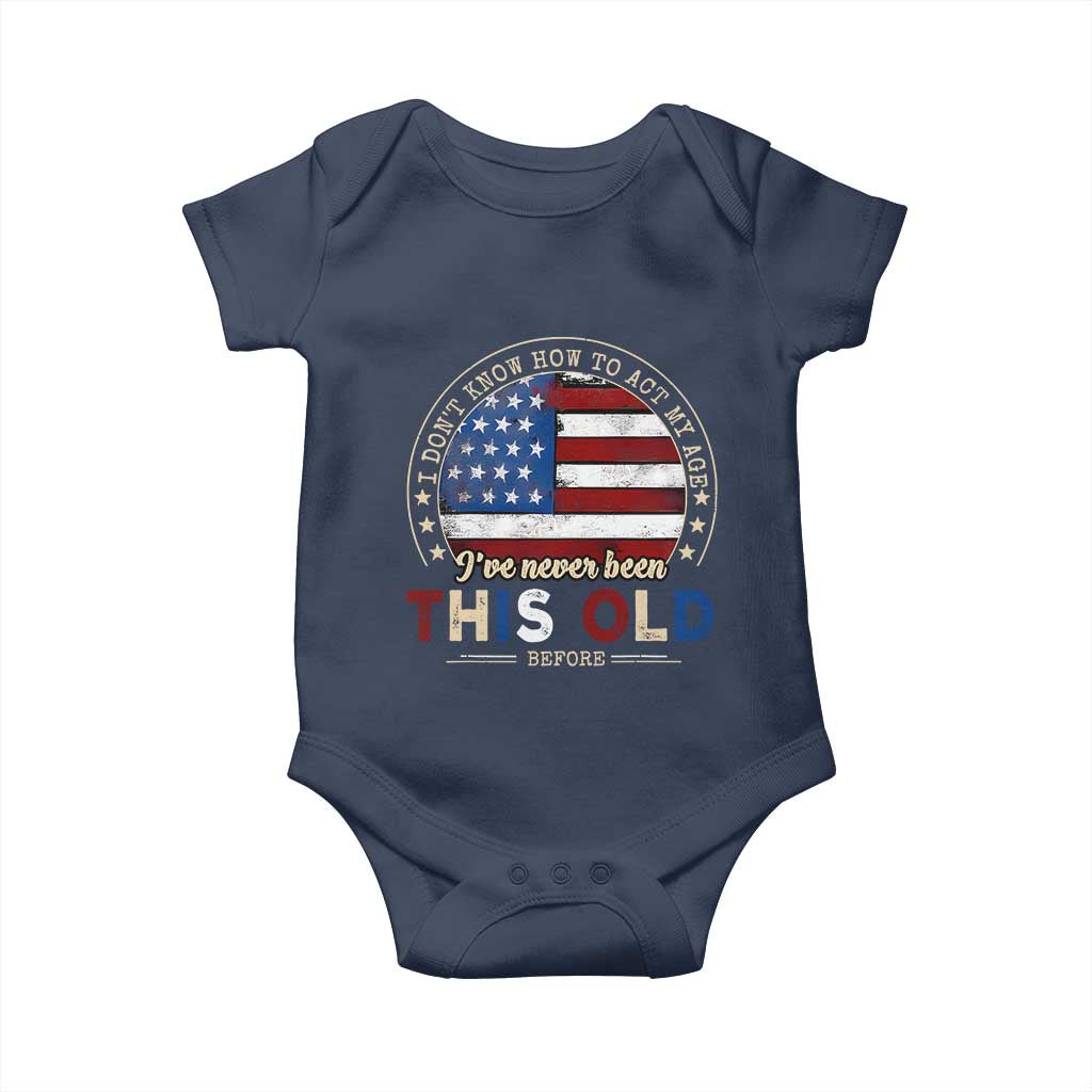 Dont Know How To Act My Age Baby Onesie Vintage Funny Old Man Saying American Flag - Wonder Print Shop