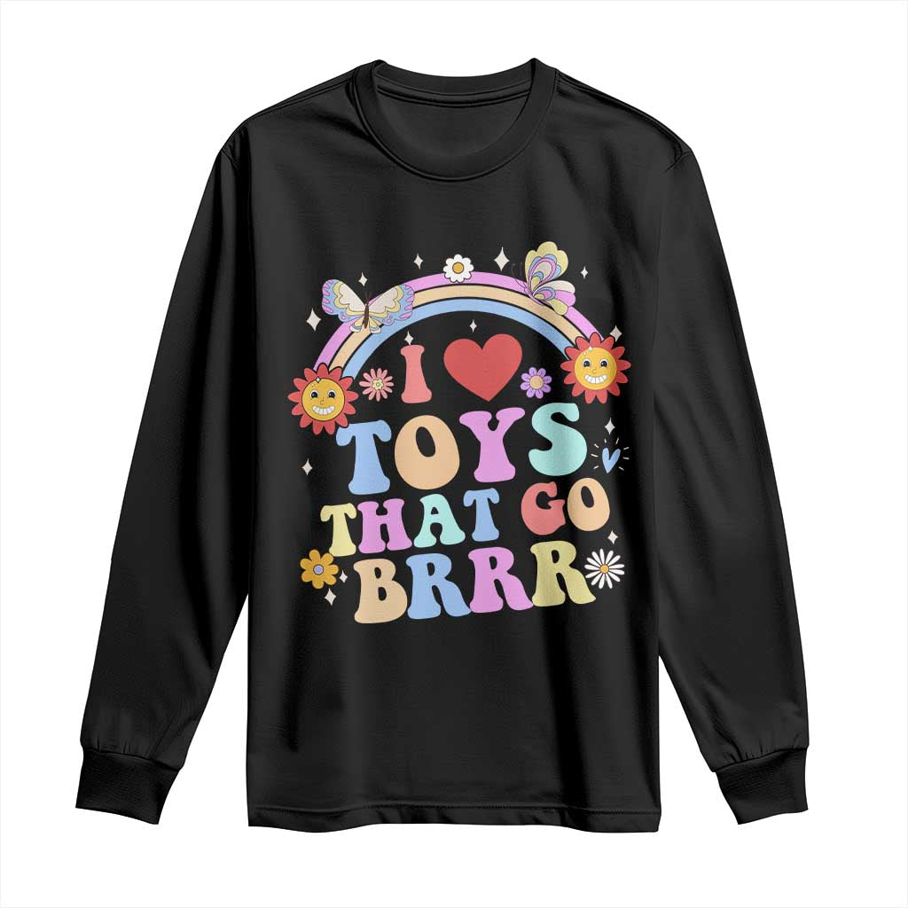 Funny Embarrassing Long Sleeve Shirt I Love Toys That Go Brrr Adult Humor - Wonder Print Shop