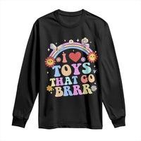 Funny Embarrassing Long Sleeve Shirt I Love Toys That Go Brrr Adult Humor - Wonder Print Shop