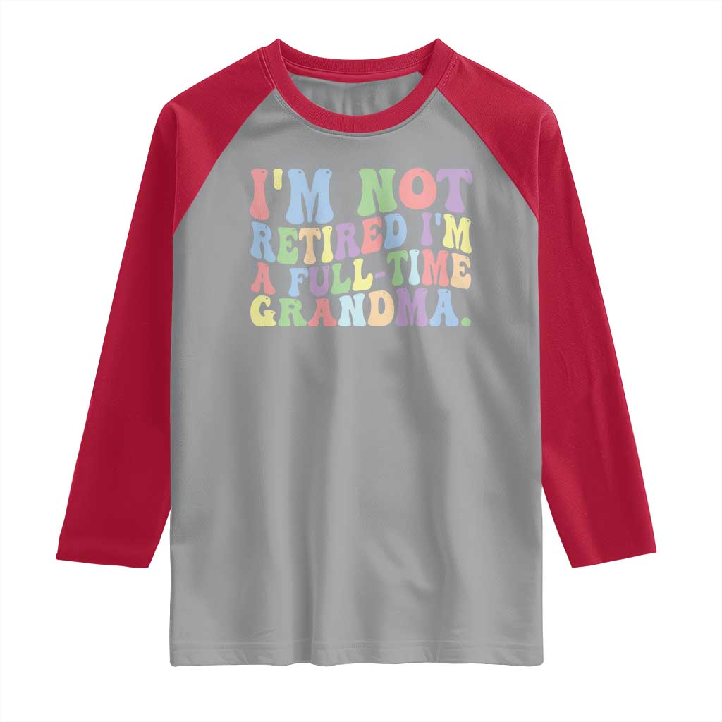 Retired Grandma Raglan Shirt Funny Retirement Gifts For Grandma - Wonder Print Shop