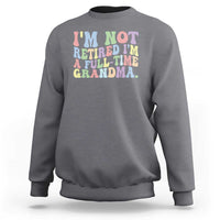 Retired Grandma Sweatshirt Funny Retirement Gifts For Grandma - Wonder Print Shop