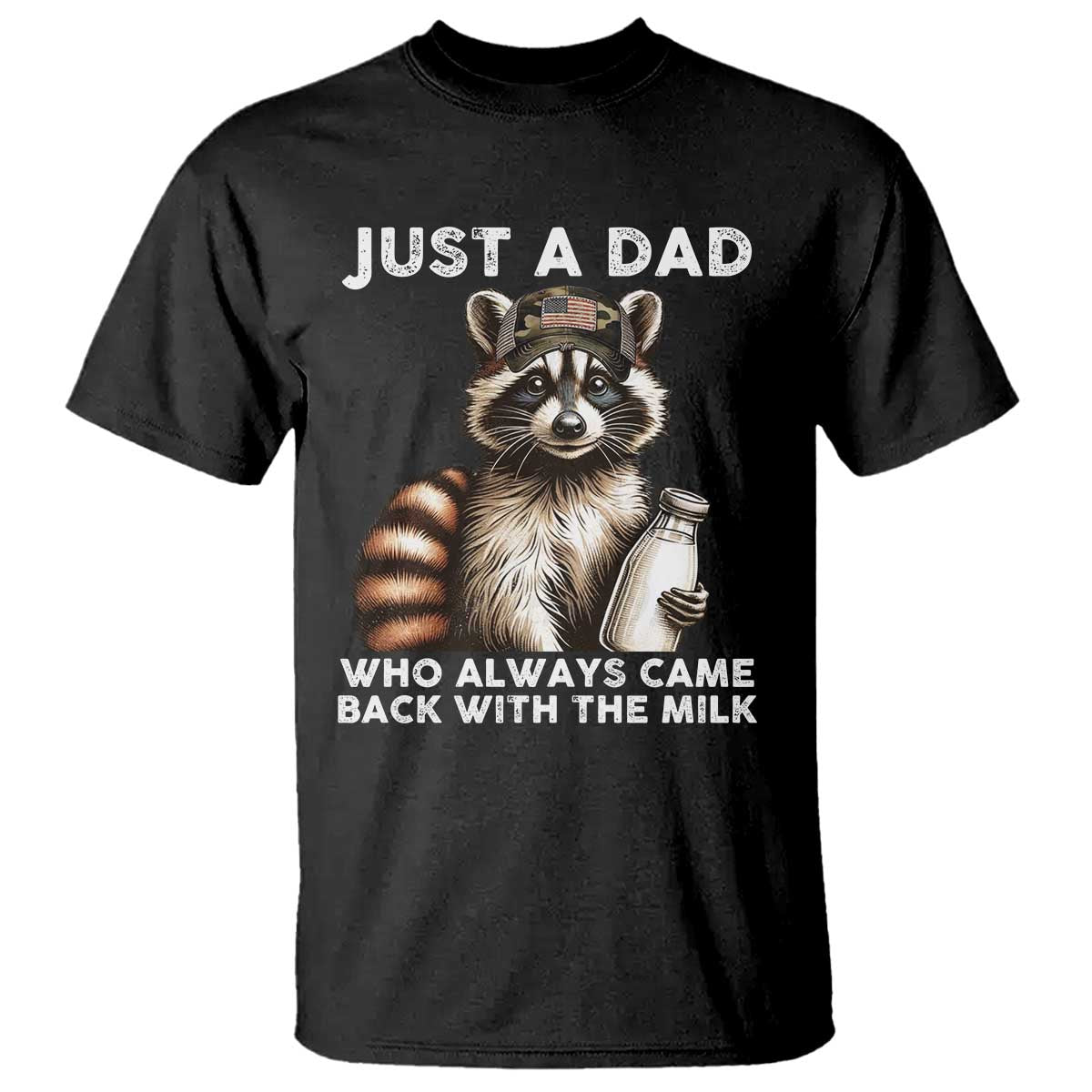 Just A Dad Who Always Came Back With The Milk T Shirt Retro Raccoon Camo Fathers Day - Wonder Print Shop