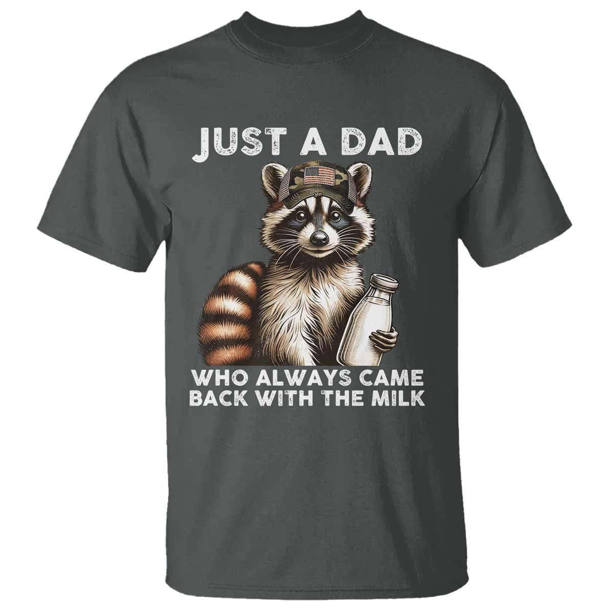 Just A Dad Who Always Came Back With The Milk T Shirt Retro Raccoon Camo Fathers Day - Wonder Print Shop