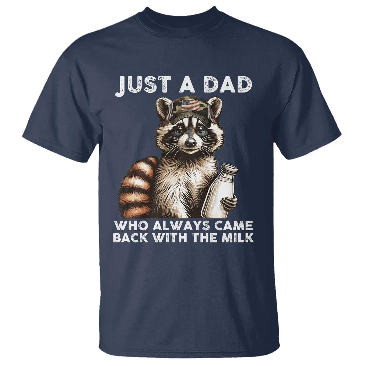 Just A Dad Who Always Came Back With The Milk T Shirt Retro Raccoon Camo Fathers Day - Wonder Print Shop