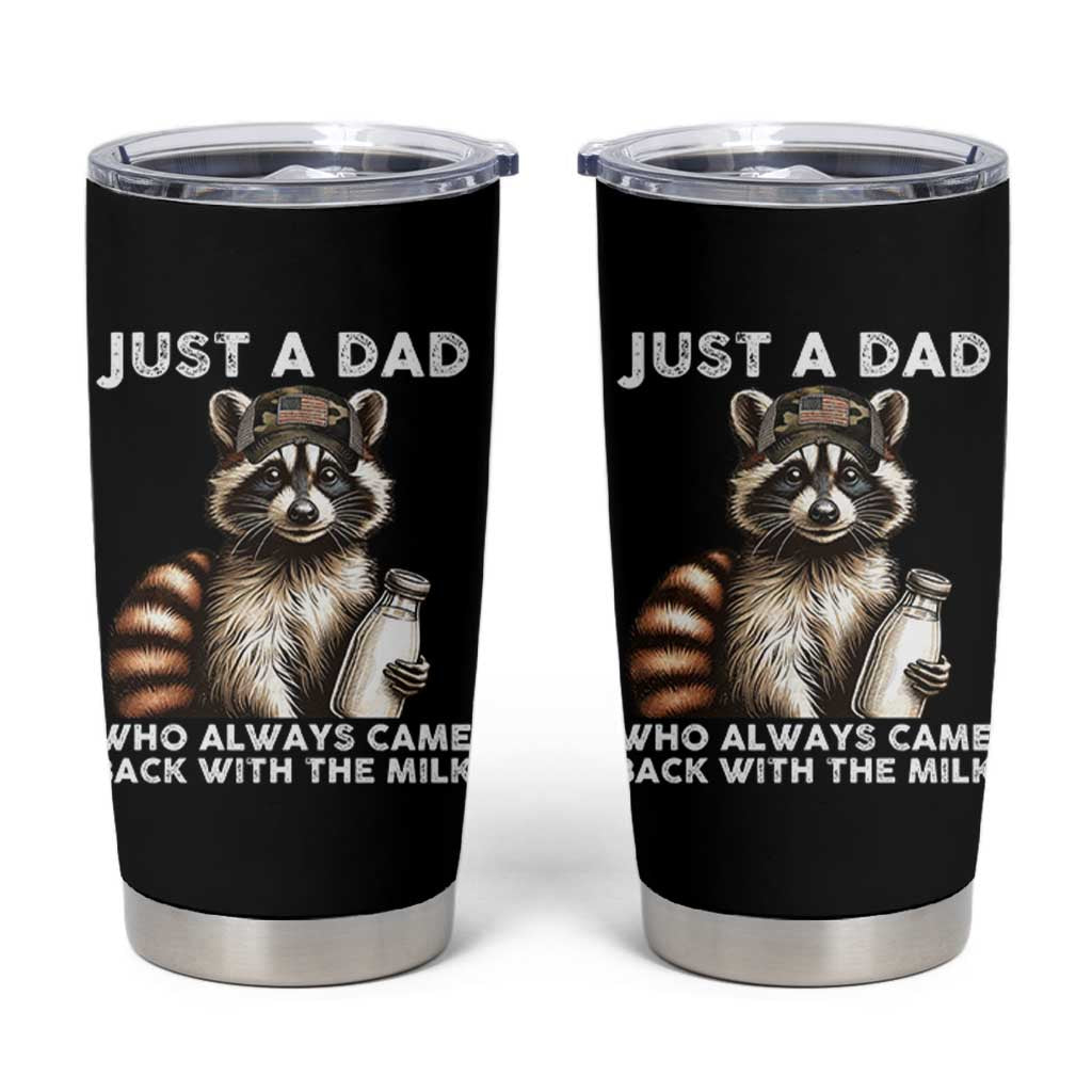 Just A Dad Who Always Came Back With The Milk Tumbler Cup Retro Raccoon Camo Fathers Day - Wonder Print Shop