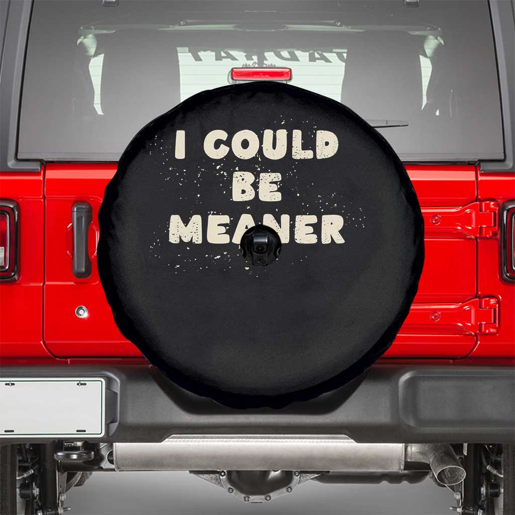 I Could Be Meaner Spare Tire Cover Vintage Retro Funny Apparel Meme