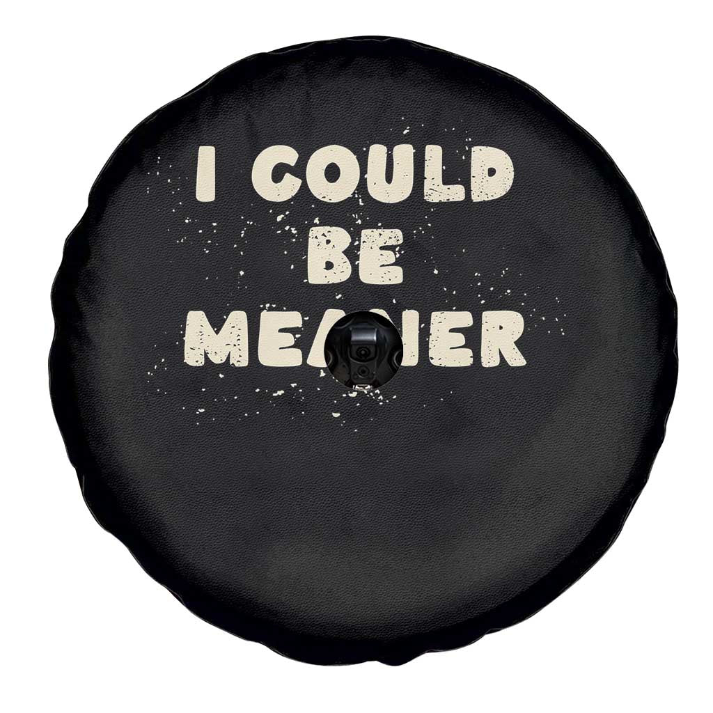 I Could Be Meaner Spare Tire Cover Vintage Retro Funny Apparel Meme