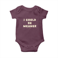 I Could Be Meaner Baby Onesie Vintage Retro Funny Apparel Meme