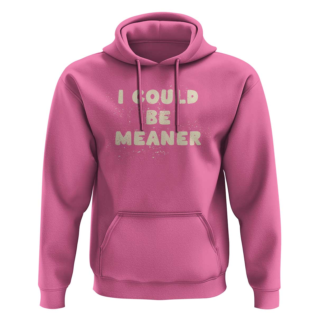 I Could Be Meaner Hoodie Vintage Retro Funny Apparel Meme