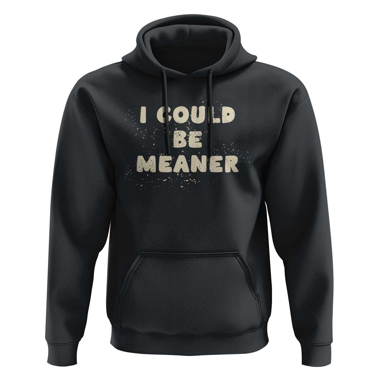 I Could Be Meaner Hoodie Vintage Retro Funny Apparel Meme