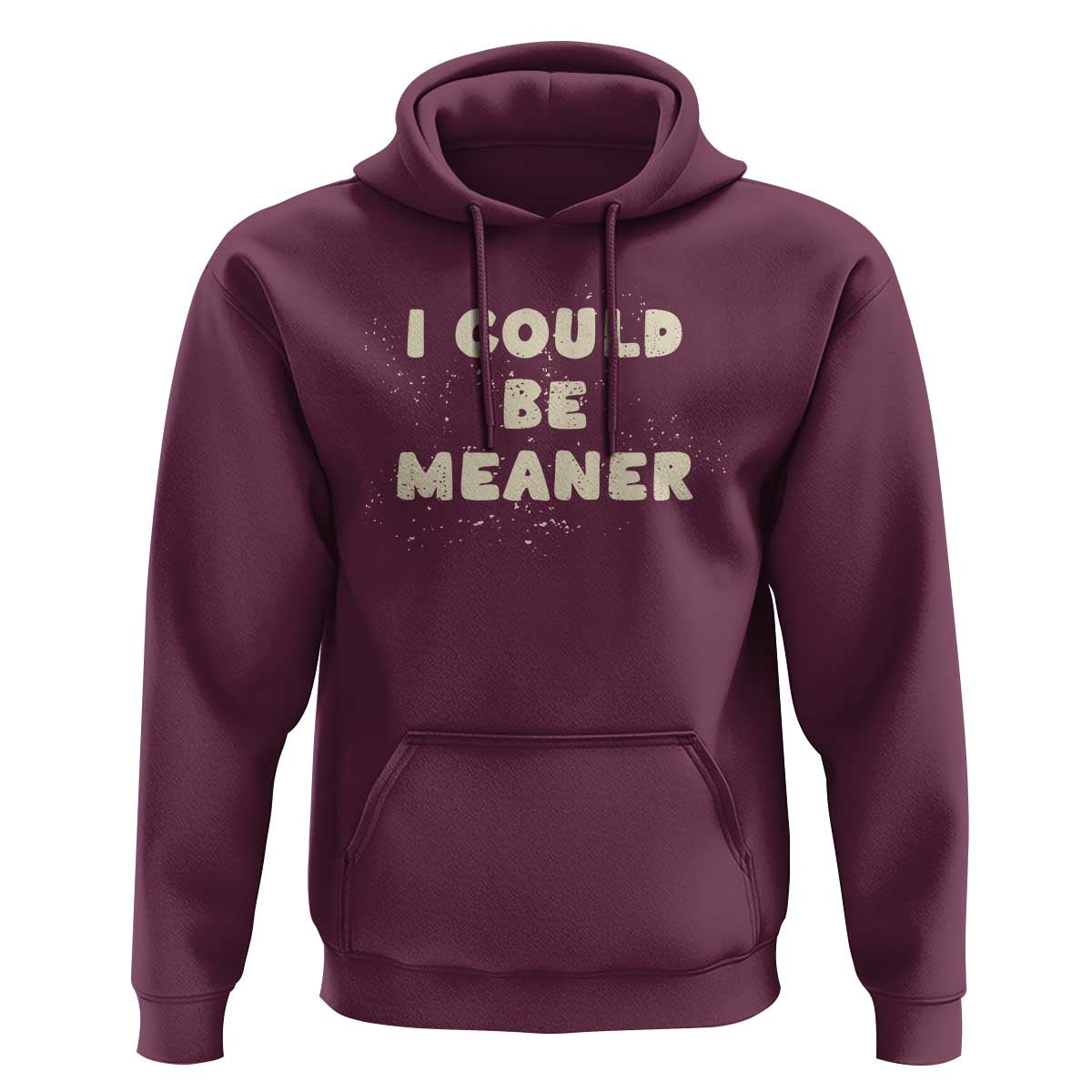 I Could Be Meaner Hoodie Vintage Retro Funny Apparel Meme