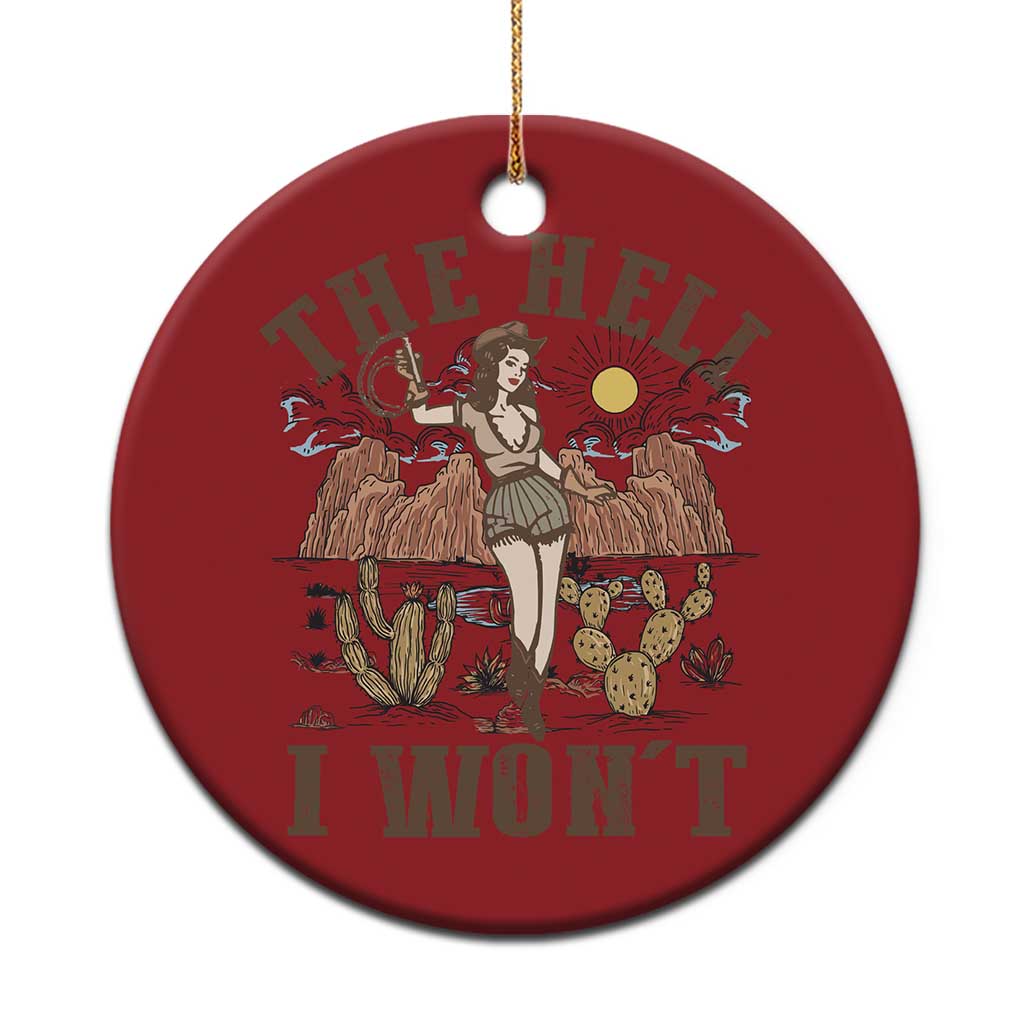 Funny Western Cowgirl Christmas Ornament Retro Country The Hell I Won't - Wonder Print Shop