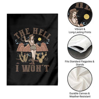 Funny Western Cowgirl Garden Flag Retro Country The Hell I Won't - Wonder Print Shop