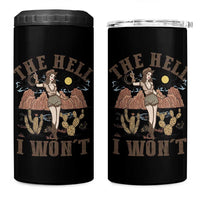 Funny Western Cowgirl 4 in 1 Can Cooler Tumbler Retro Country The Hell I Won't - Wonder Print Shop