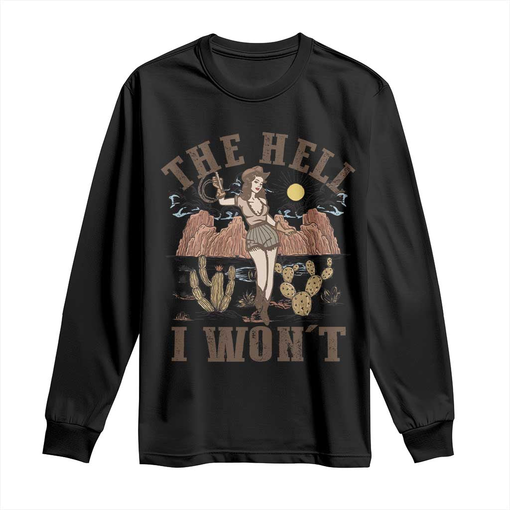 Funny Western Cowgirl Long Sleeve Shirt Retro Country The Hell I Won't - Wonder Print Shop