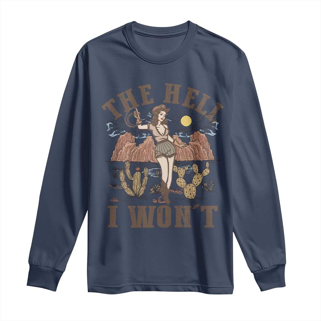 Funny Western Cowgirl Long Sleeve Shirt Retro Country The Hell I Won't - Wonder Print Shop