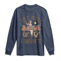 Funny Western Cowgirl Long Sleeve Shirt Retro Country The Hell I Won't - Wonder Print Shop