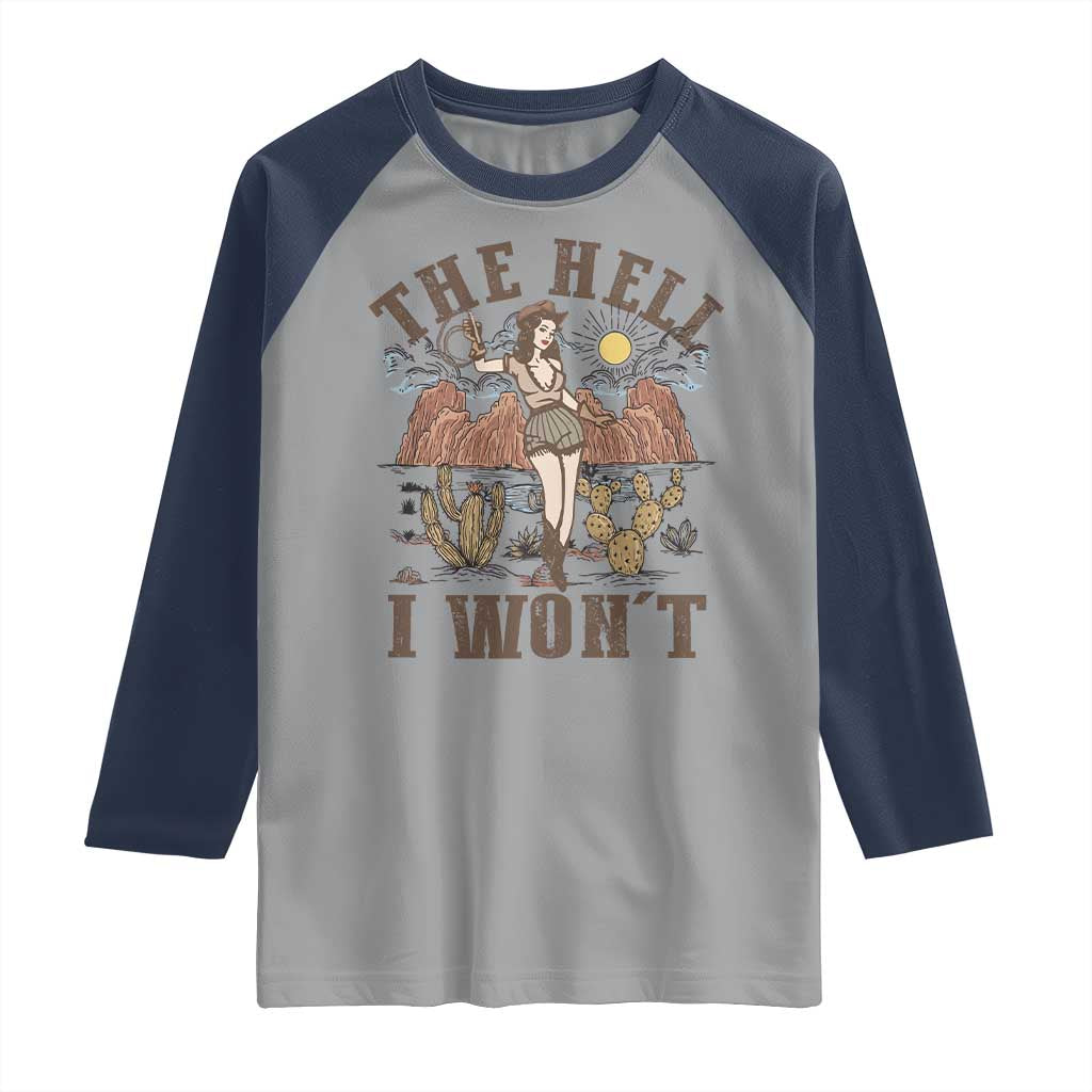 Funny Western Cowgirl Raglan Shirt Retro Country The Hell I Won't - Wonder Print Shop