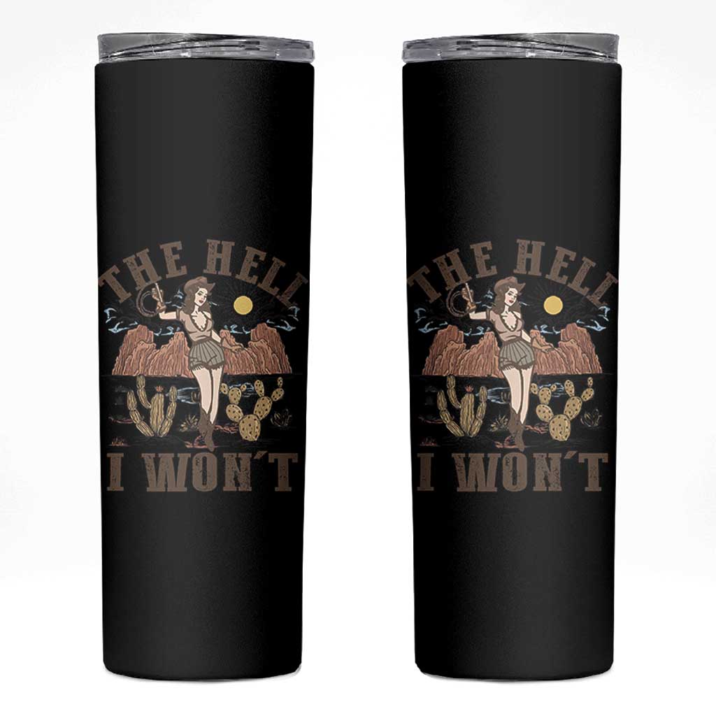 Funny Western Cowgirl Skinny Tumbler Retro Country The Hell I Won't - Wonder Print Shop