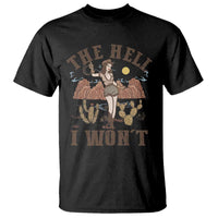 Funny Western Cowgirl T Shirt Retro Country The Hell I Won't - Wonder Print Shop
