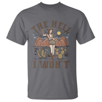 Funny Western Cowgirl T Shirt Retro Country The Hell I Won't - Wonder Print Shop