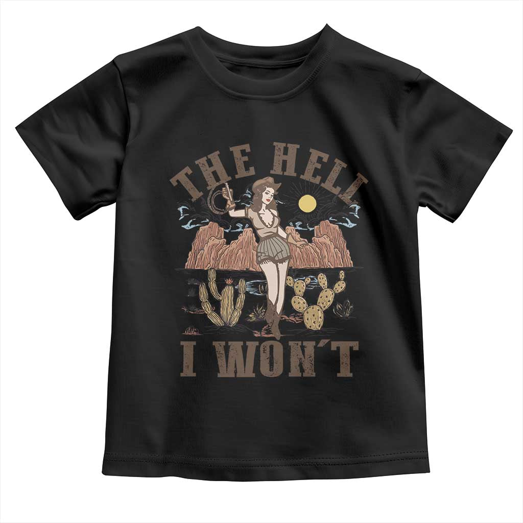 Funny Western Cowgirl Toddler T Shirt Retro Country The Hell I Won't - Wonder Print Shop