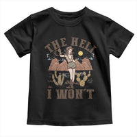 Funny Western Cowgirl Toddler T Shirt Retro Country The Hell I Won't - Wonder Print Shop