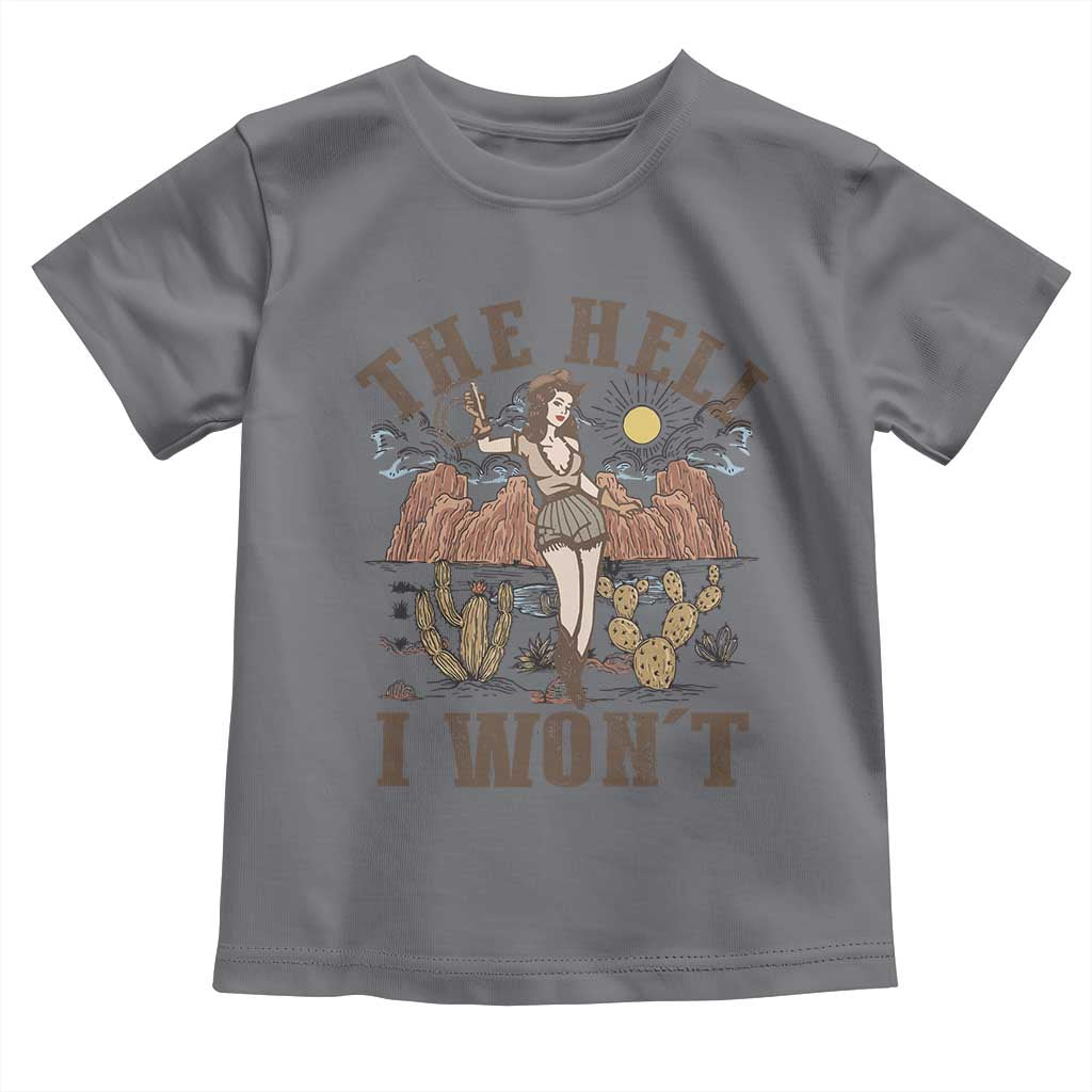 Funny Western Cowgirl Toddler T Shirt Retro Country The Hell I Won't - Wonder Print Shop