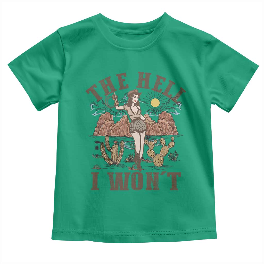 Funny Western Cowgirl Toddler T Shirt Retro Country The Hell I Won't - Wonder Print Shop