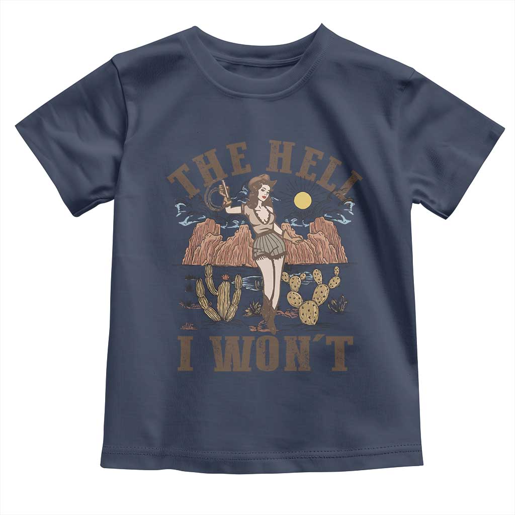 Funny Western Cowgirl Toddler T Shirt Retro Country The Hell I Won't - Wonder Print Shop