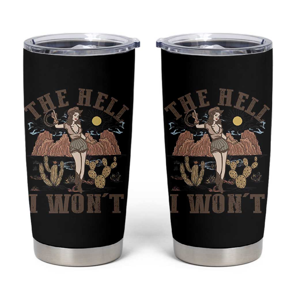 Funny Western Cowgirl Tumbler Cup Retro Country The Hell I Won't - Wonder Print Shop