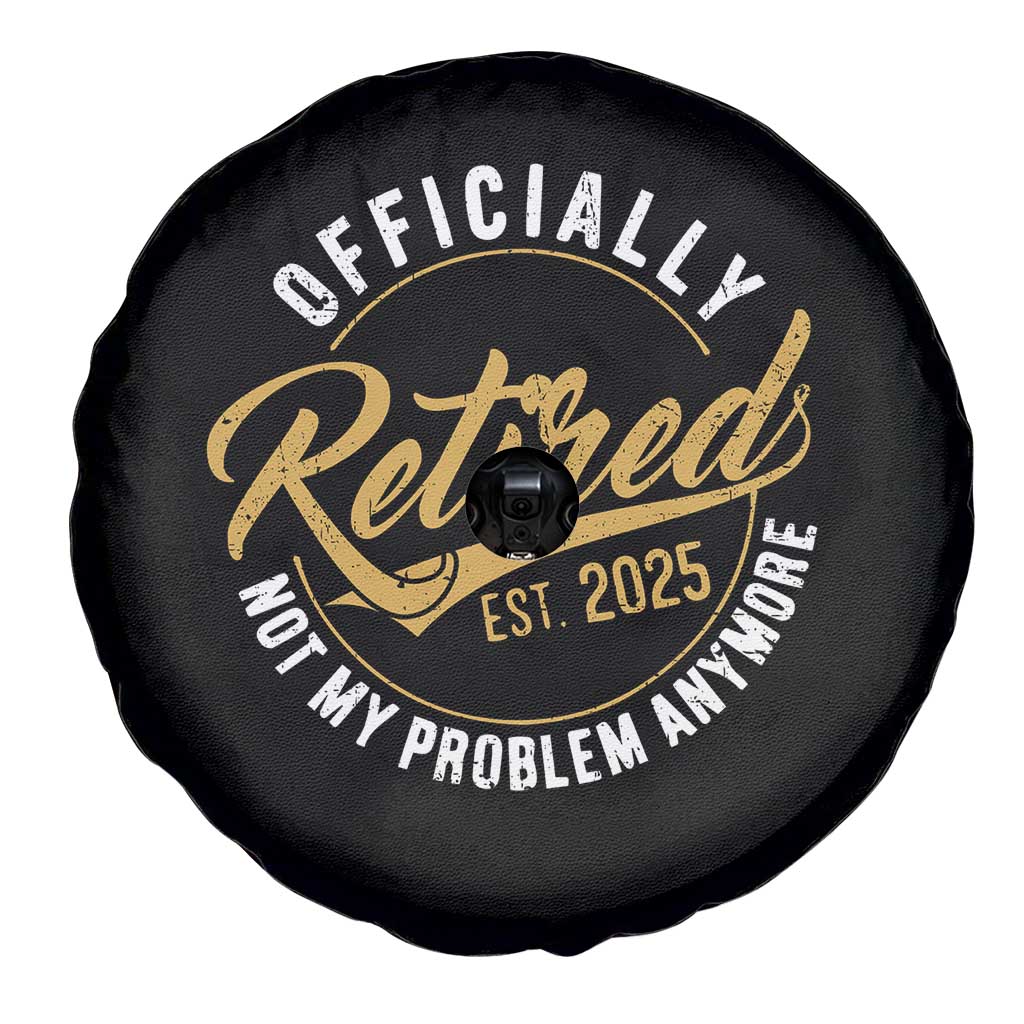 Retired 2025 Spare Tire Cover Funny Retirement Not My Problem Anymore