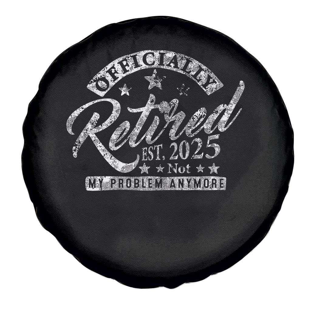 Vintage Retired 2025 Spare Tire Cover Funny Retirement Not My Problem Anymore