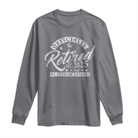 Vintage Retired 2025 Long Sleeve Shirt Funny Retirement Not My Problem Anymore